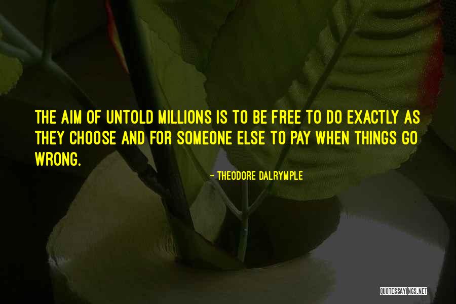 Theodore Dalrymple Quotes 766283 Theodore Dalrymple Quotes 766283