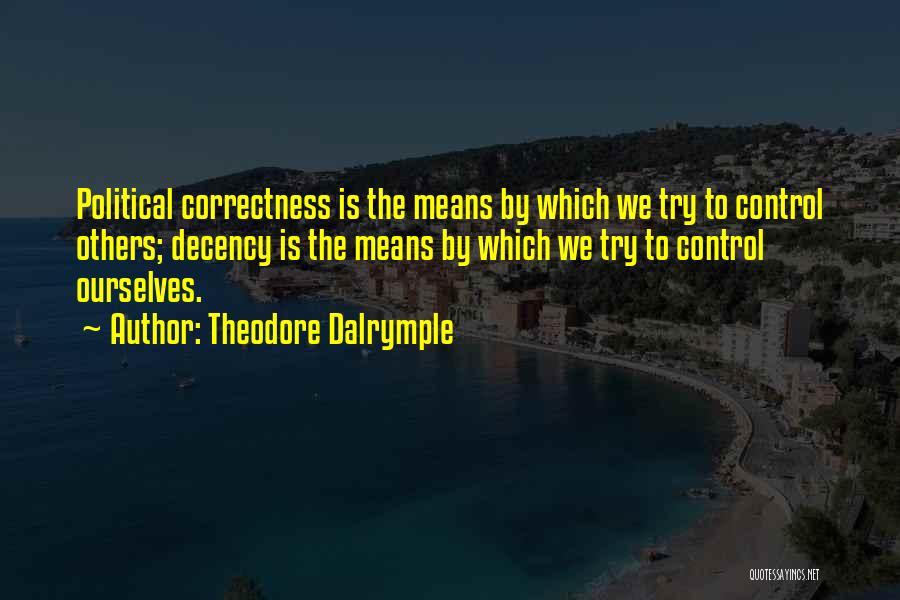 Theodore Dalrymple Quotes 919567