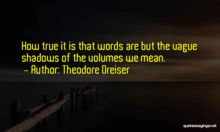 Theodore Dreiser Quotes 1368760