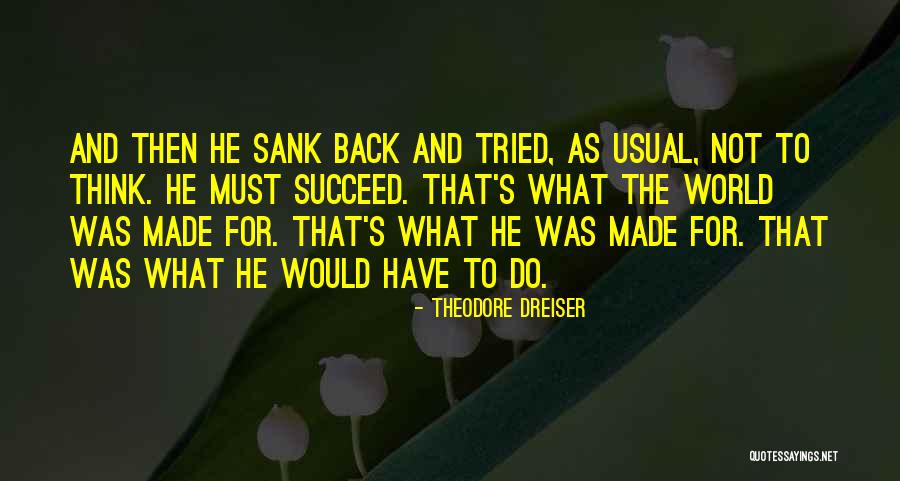 Theodore Dreiser Quotes 1549056