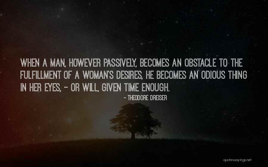 Theodore Dreiser Quotes 2249149 Theodore Dreiser Quotes 2249149