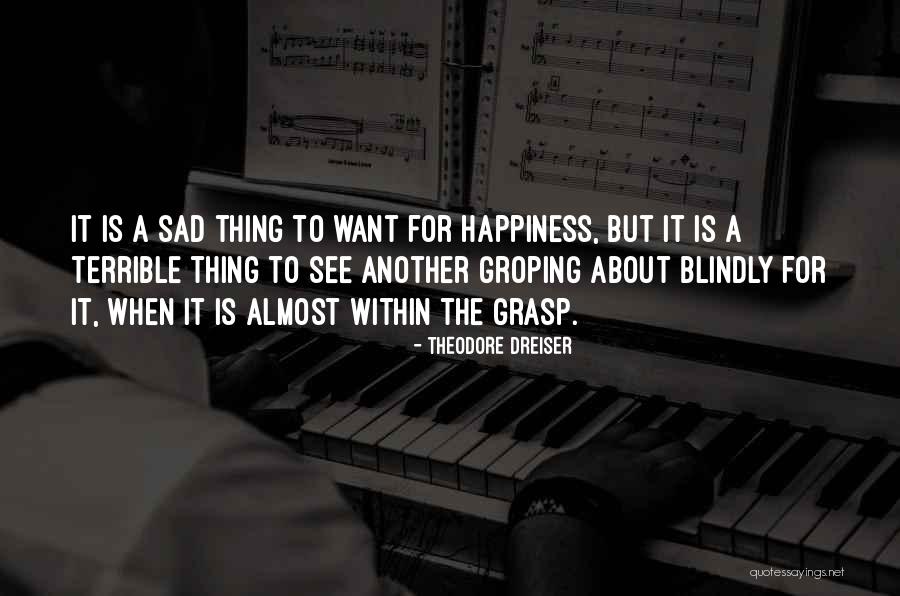 Theodore Dreiser Quotes 309123 Theodore Dreiser Quotes 309123