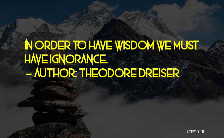 Theodore Dreiser Quotes 757002