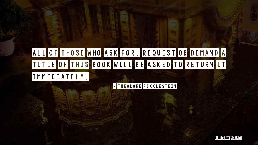 Theodore Ficklestein Quotes 271093