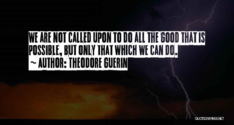 Theodore Guerin Quotes 413337