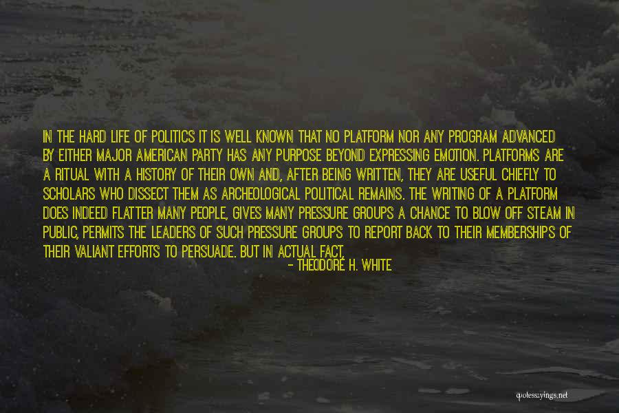 Theodore H. White Quotes 1375813 Theodore H. White Quotes 1375813