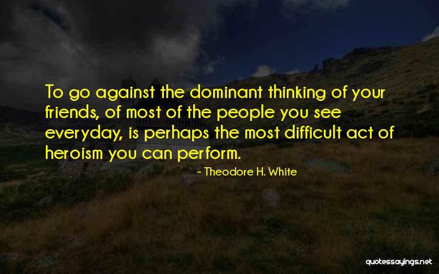 Theodore H. White Quotes 1402065 Theodore H. White Quotes 1402065