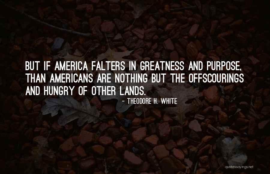 Theodore H. White Quotes 2064730 Theodore H. White Quotes 2064730