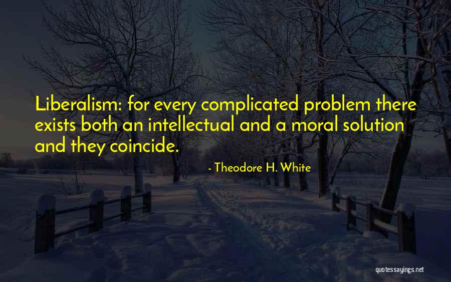 Theodore H. White Quotes 2170011 Theodore H. White Quotes 2170011