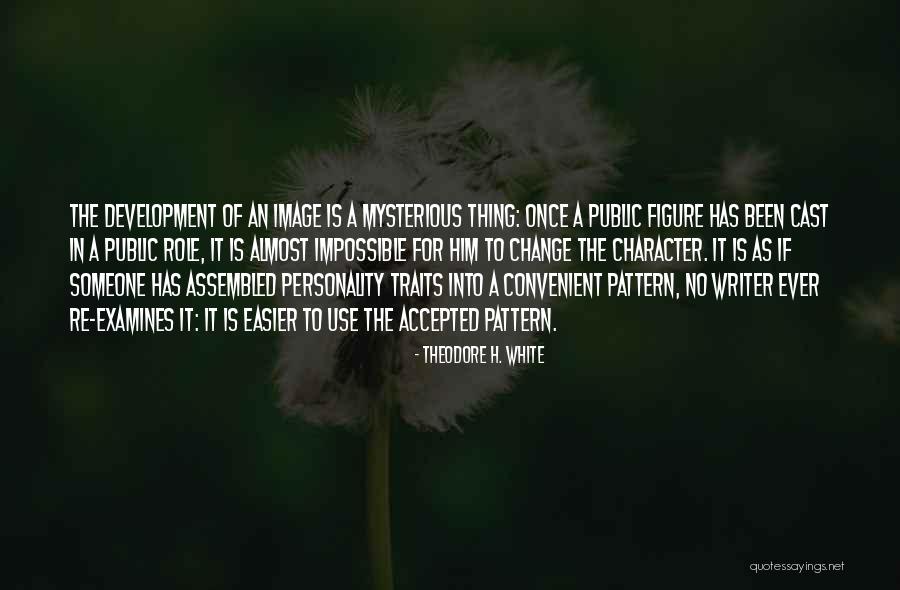Theodore H. White Quotes 814388 Theodore H. White Quotes 814388