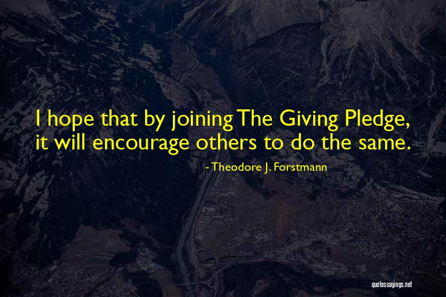 Theodore J. Forstmann Quotes 1698046 Theodore J. Forstmann Quotes 1698046