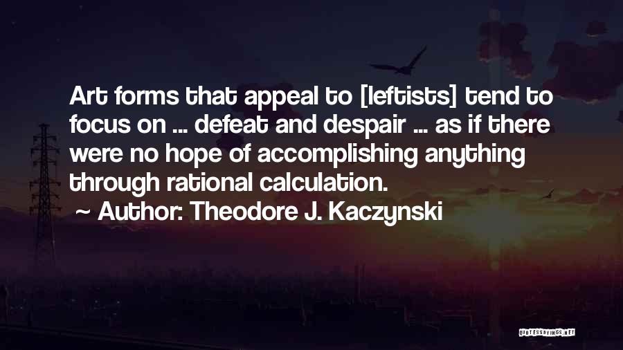 Theodore J. Kaczynski Quotes 117661