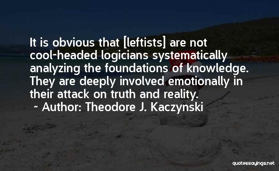 Theodore J. Kaczynski Quotes 1789177