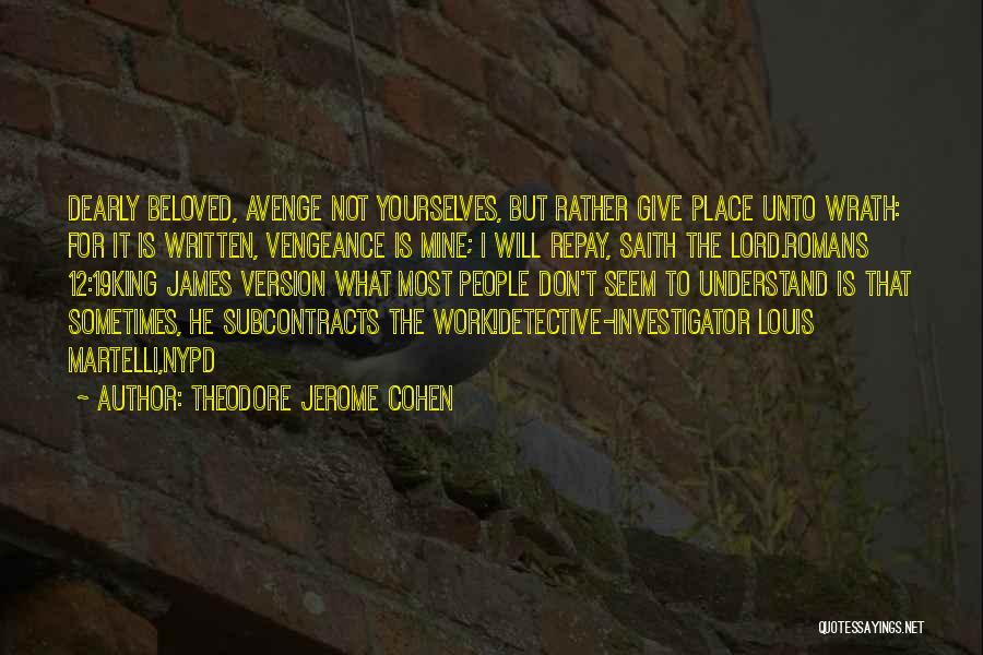 Theodore Jerome Cohen Quotes 393862