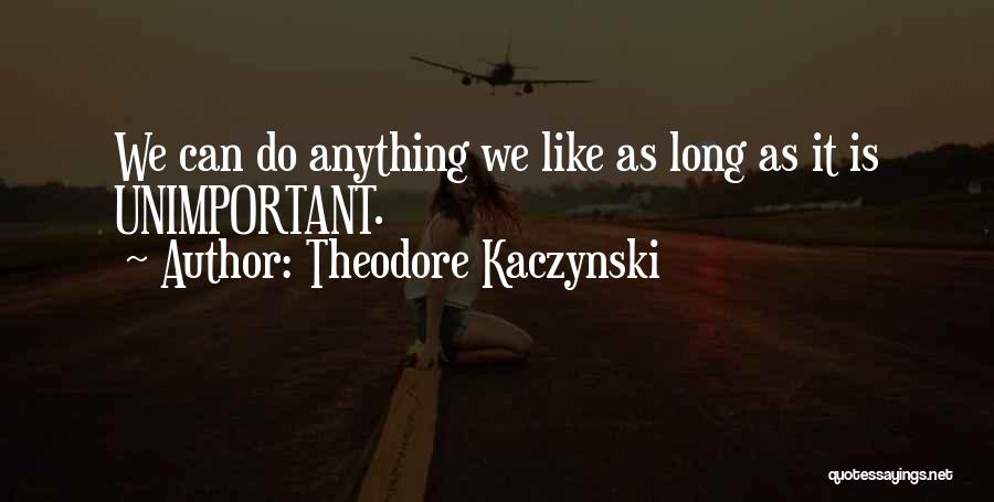 Theodore Kaczynski Quotes 1868686