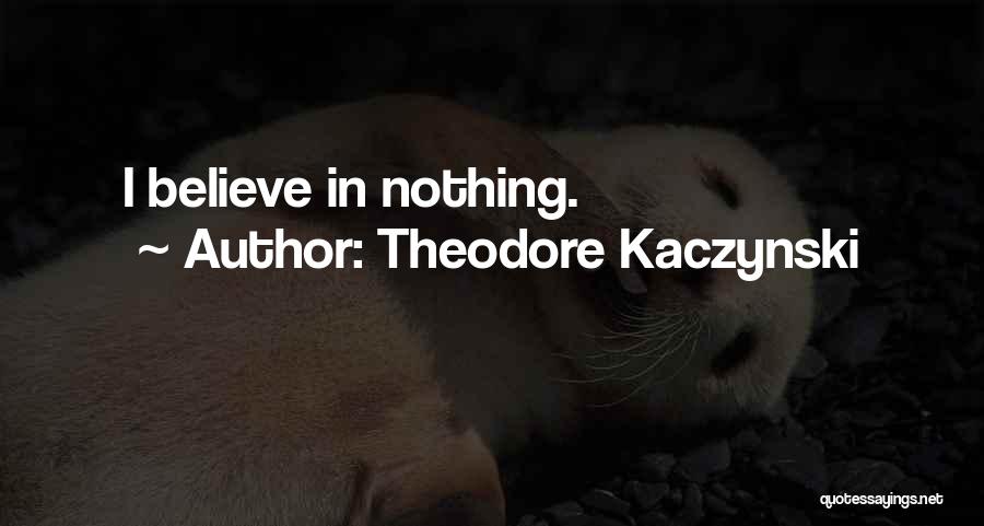 Theodore Kaczynski Quotes 258702