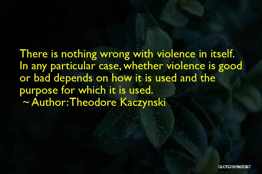 Theodore Kaczynski Quotes 852967