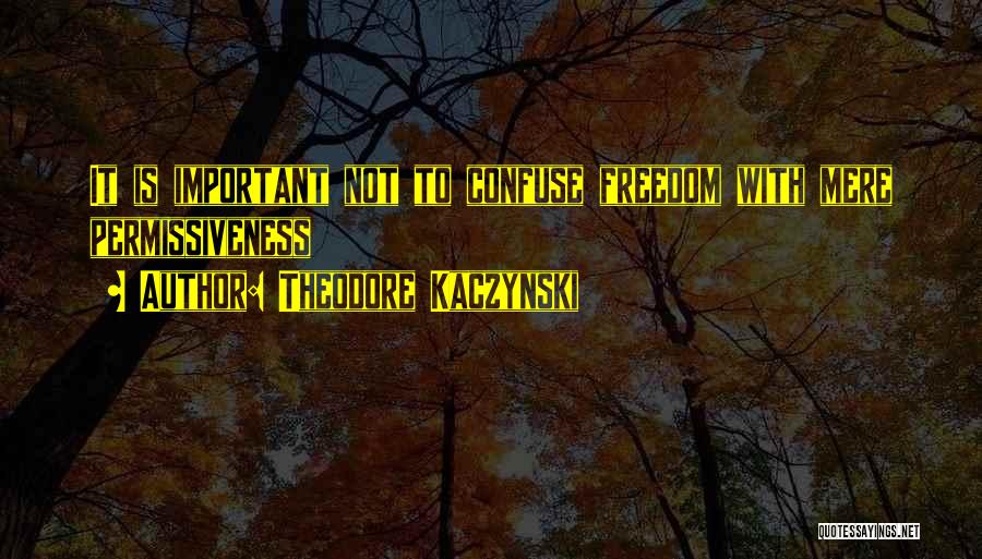 Theodore Kaczynski Quotes 911607