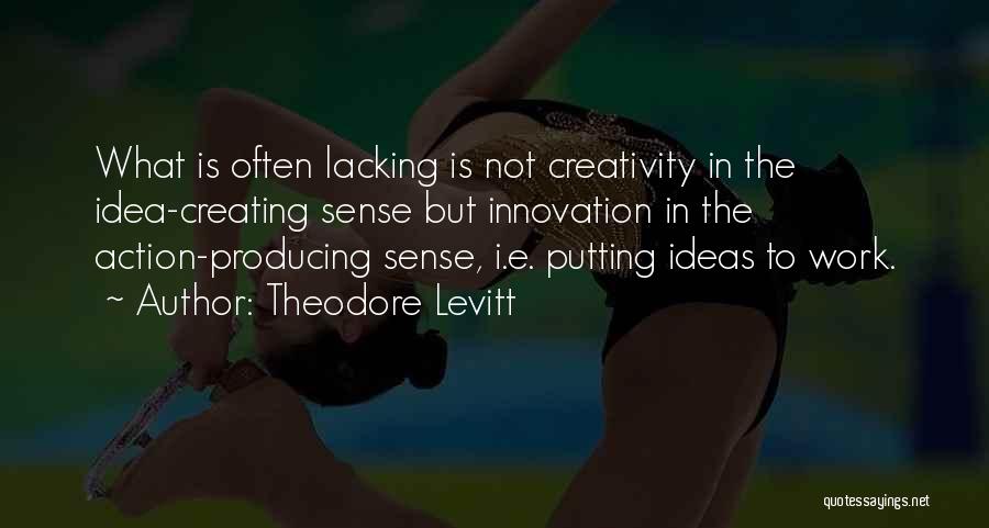 Theodore Levitt Quotes 610212