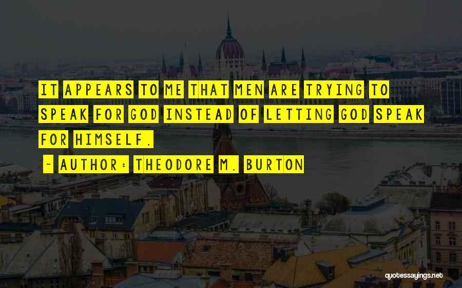 Theodore M. Burton Quotes 1445813