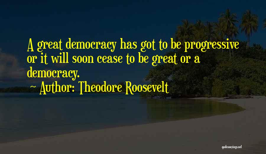 Theodore Quotes By Theodore Roosevelt