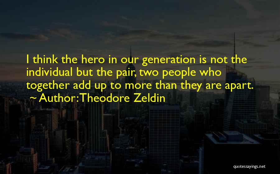 Theodore Quotes By Theodore Zeldin