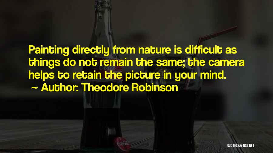 Theodore Robinson Quotes 542534