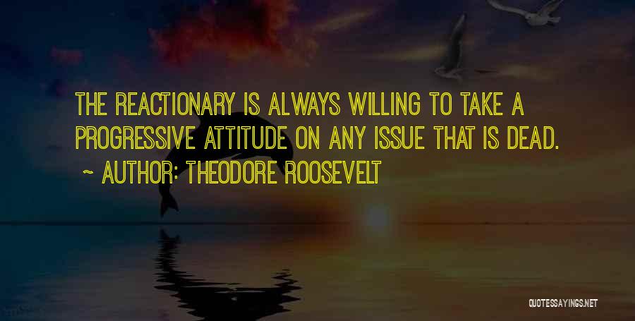 Theodore Roosevelt Progressive Quotes By Theodore Roosevelt