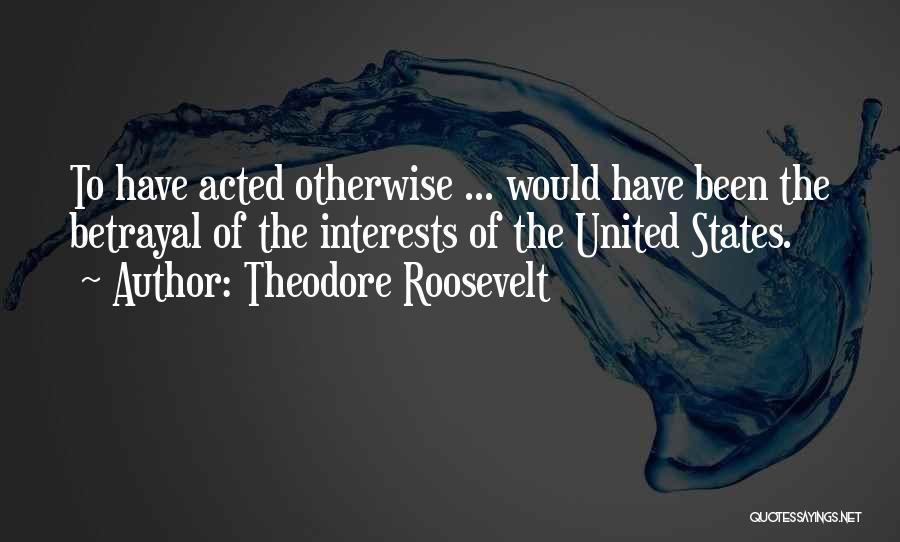 Theodore Roosevelt Quotes 2204077