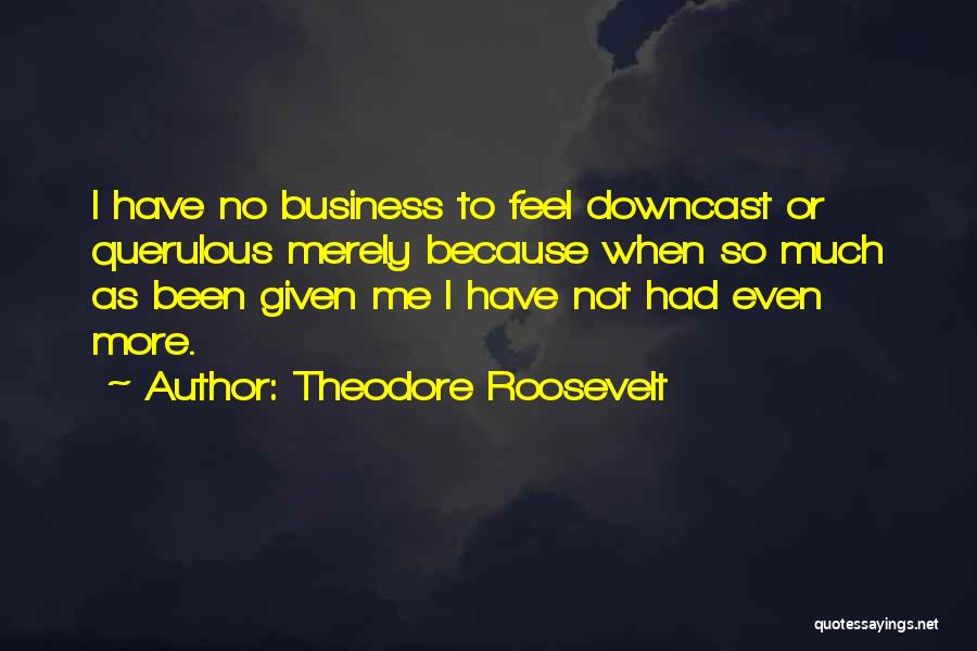 Theodore Roosevelt Quotes 2259078
