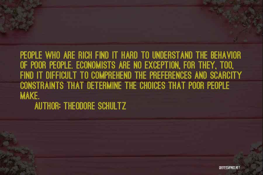 Theodore Schultz Quotes 987285