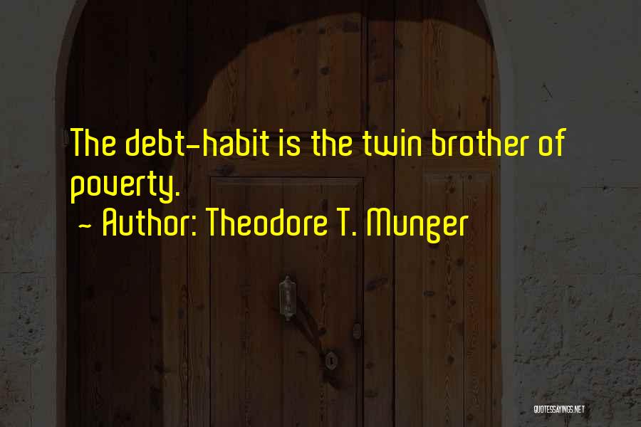 Theodore T. Munger Quotes 2023854