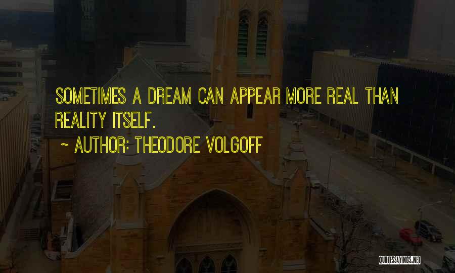 Theodore Volgoff Quotes 177686