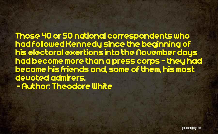 Theodore White Quotes 1808843