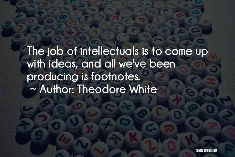 Theodore White Quotes 2150428