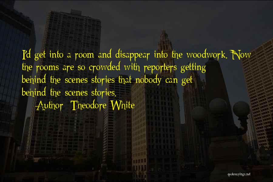 Theodore White Quotes 705269