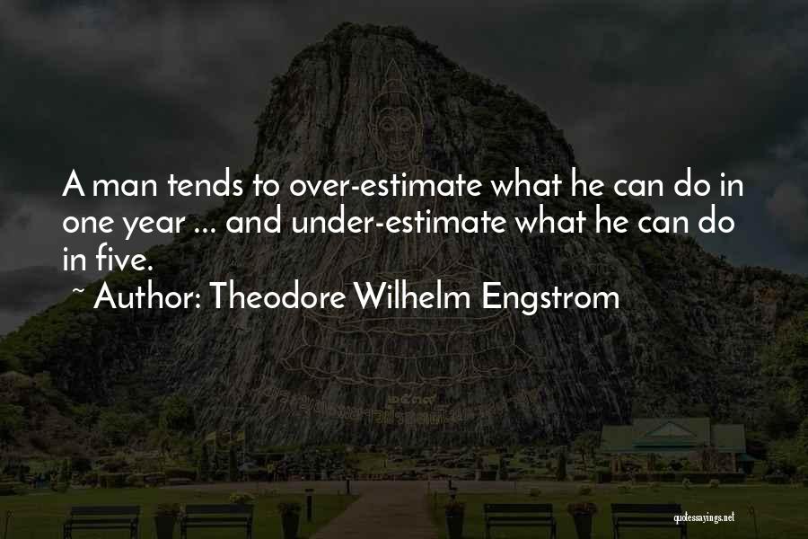 Theodore Wilhelm Engstrom Quotes 1388972