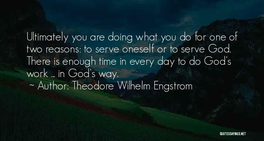 Theodore Wilhelm Engstrom Quotes 506664