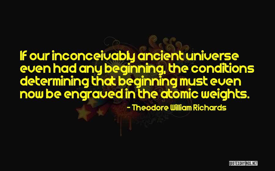 Theodore William Richards Quotes 197030 Theodore William Richards Quotes 197030