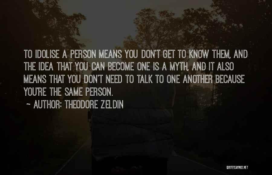 Theodore Zeldin Quotes 694477