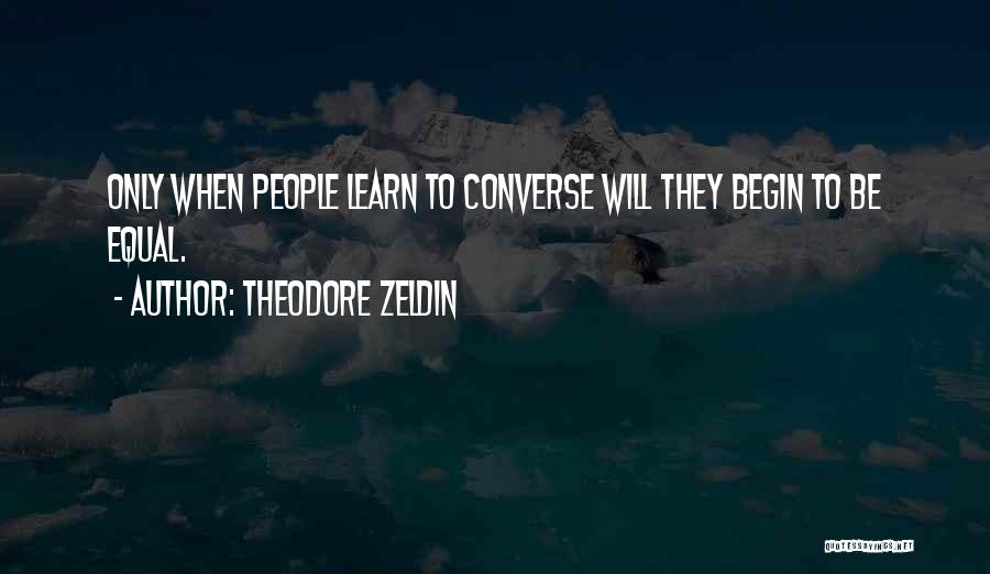 Theodore Zeldin Quotes 91481