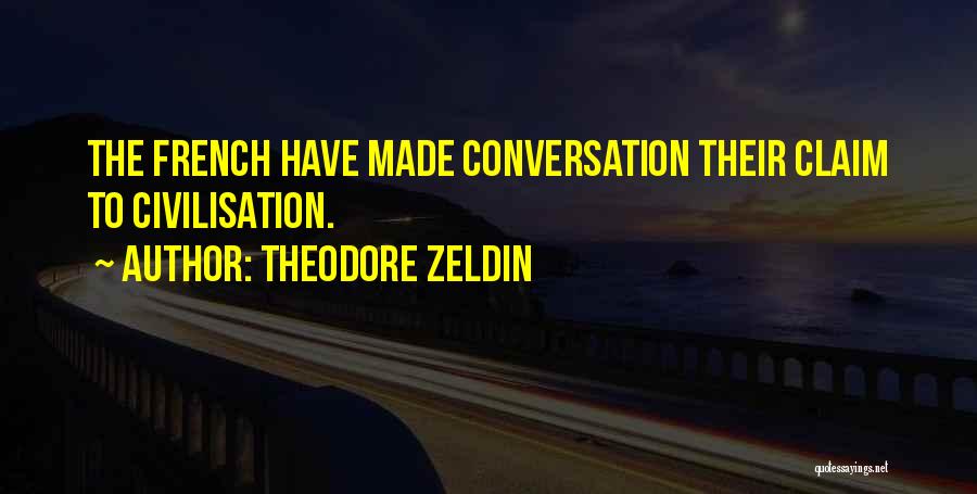 Theodore Zeldin Quotes 964368