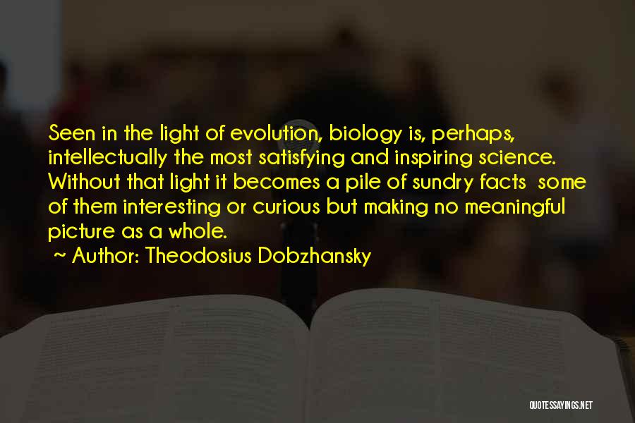Theodosius Dobzhansky Quotes 801545