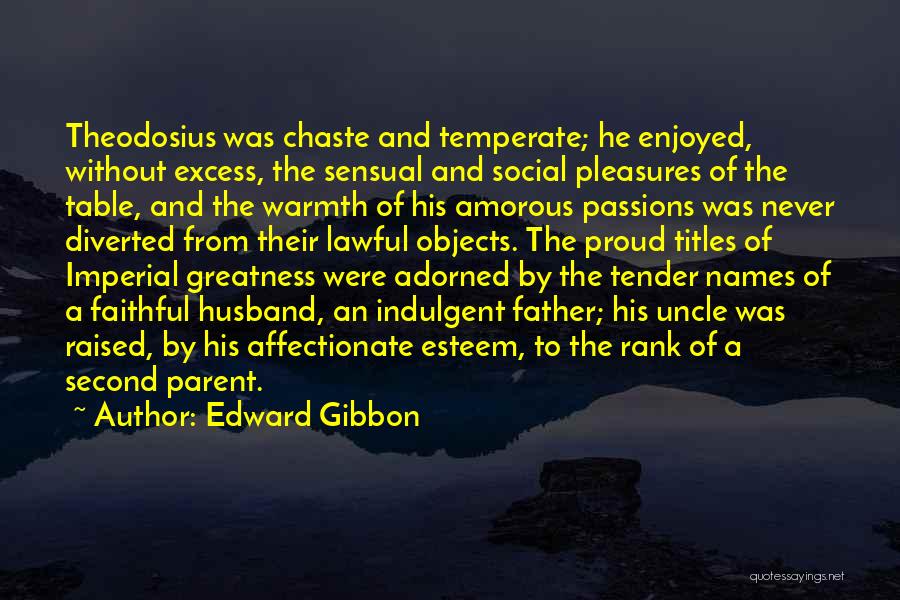 Theodosius Quotes By Edward Gibbon