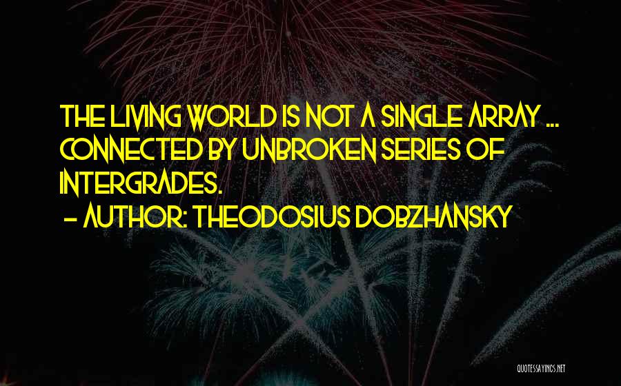 Theodosius Quotes By Theodosius Dobzhansky