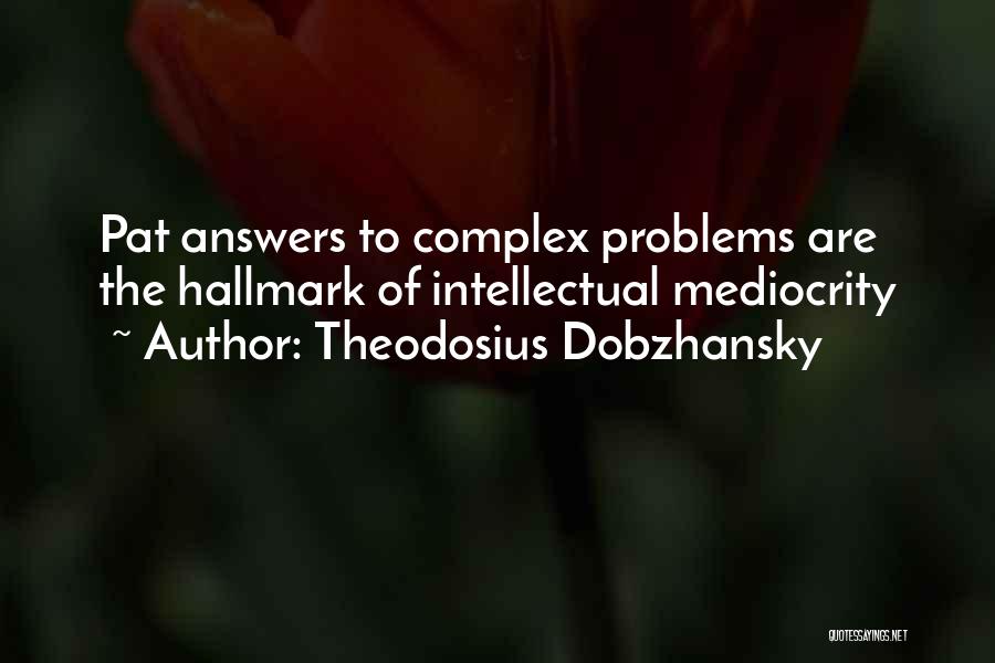 Theodosius Quotes By Theodosius Dobzhansky