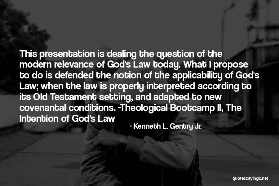 Theological God Quotes By Kenneth L. Gentry Jr. Theological God Quotes By Kenneth L. Gentry Jr.