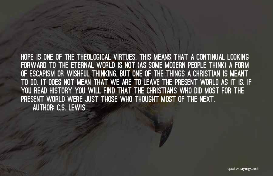 Theological Virtues Quotes By C.S. Lewis