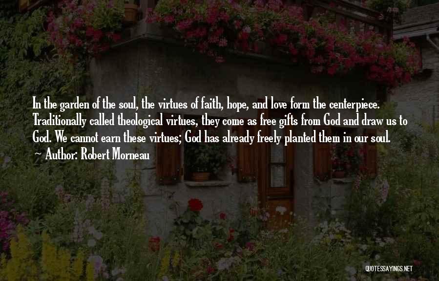 Theological Virtues Quotes By Robert Morneau