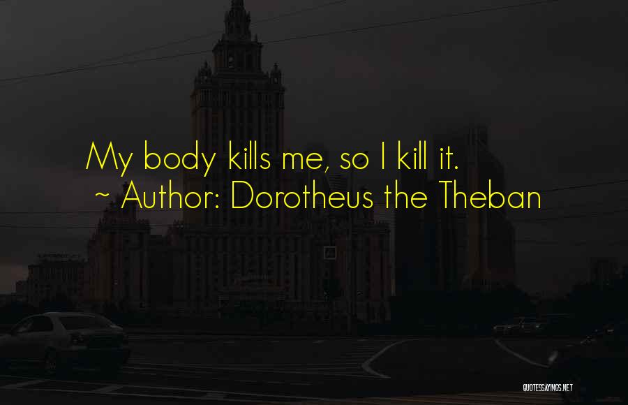 Theology Of The Body Quotes By Dorotheus The Theban